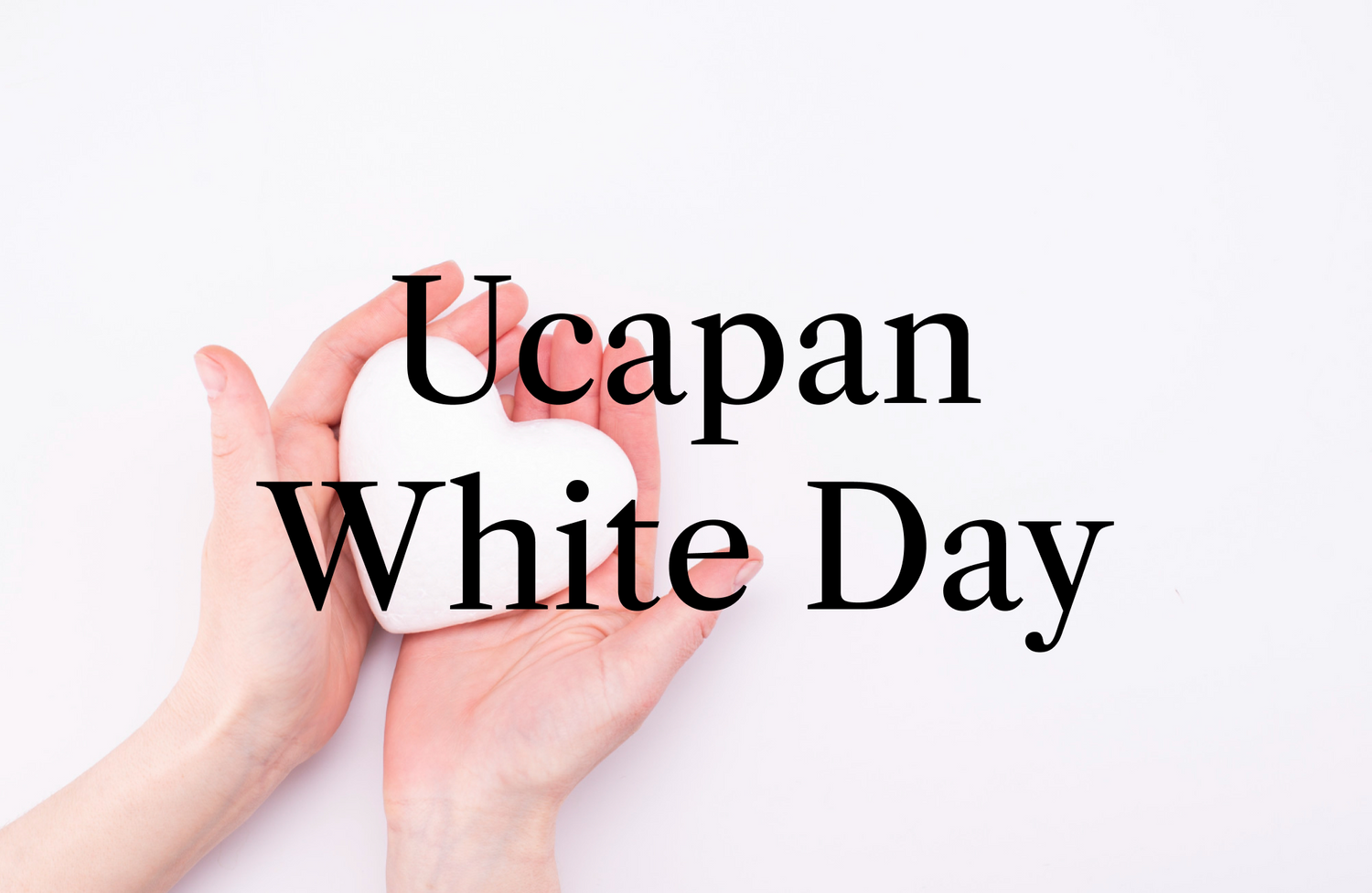 80 Ucapan White Day: Cara Terbaik Menyampaikan Kasih Sayangmu